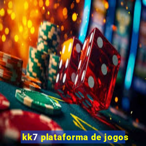 kk7 plataforma de jogos